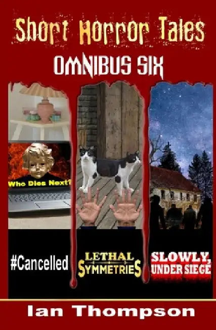 Short Horror Tales - Omnibus 6 by Ian Thompson