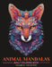 Animal Mandalas: Adult Coloring Book for Stress Relief and Relaxation Vol 4 by Lena Sosica