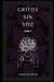Gritos sin voz: Tomo 1 by Jeremy Ian Garcia