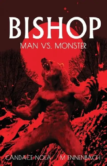 Bishop: Man vs Monster by M. Ennenbach