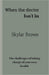 When the doctor isn't in: The challenges of taking charge of your own health by Skylar Brown