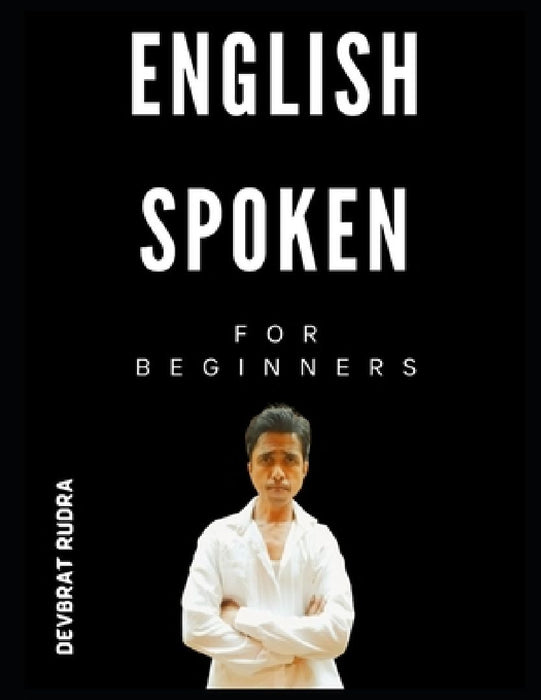 English Spoken Book For Beginners Daily Use 1200+ English to Hindi Sentences by Devbrat Rudra