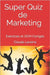 Super Quiz de Marketing - Tomes 1 + 2: Exercices et QCM Corrigés by Laveine, Claude