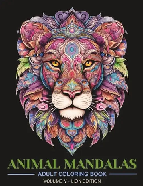 Animal Mandalas: Adult Coloring Book for Stress Relief and Relaxation Vol 5 by Lena Sosica