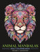 Animal Mandalas: Adult Coloring Book for Stress Relief and Relaxation Vol 5 by Lena Sosica