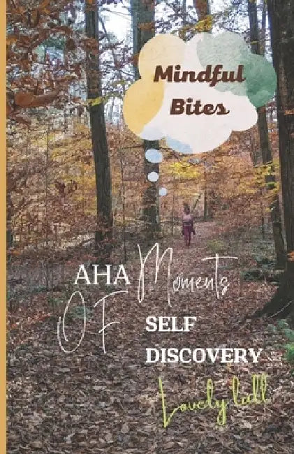 "Aha! Moments of Self Discovery": "Mindful Bites" by Lovely Lall
