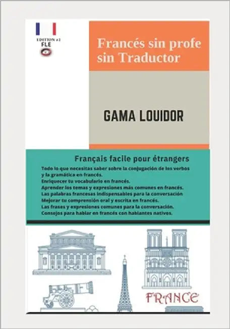 Francés Sin profe ni Traductor: Français facile pour étrangers by St Fort, M. Matuschalah