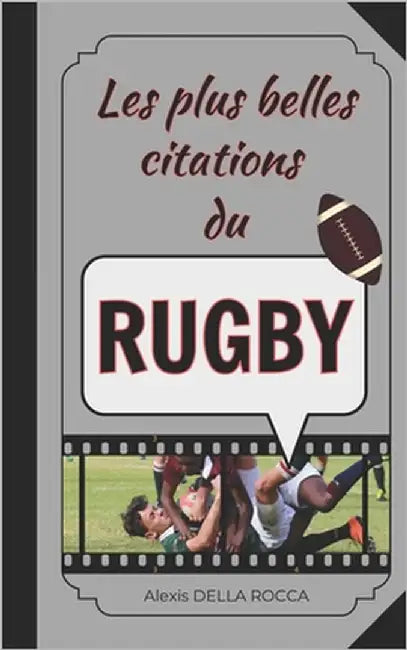 Les plus belles citations du rugby: Inspiration, humour, motivation et spiritualité dans le sport by Della Rocca, Alexis