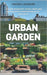 Urban Garden: Le Guide Essentiel pour Créer des Espaces Verts Éco-responsables et Inclusifs by Lefebvre, Vincent
