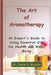 The Art of Aromatherapy: An Expert's Guide to Using Essential Oils for Health and Well-Being by Justin D. Morales