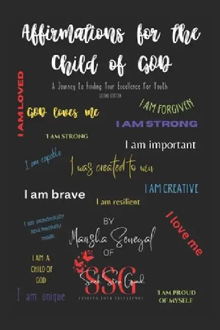 Affirmations for the Child of GOD: A Journey to Finding Your Excellence for Youth: Second Edition by James Gee