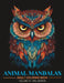 Animal Mandalas: Adult Coloring Book for Stress Relief and Relaxation Vol 7 by Lena Sosica
