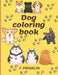 Dog coloring book by F. Franklin