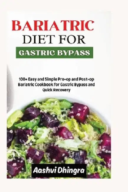 Gastric sleeve bariatric Diet and Meal Plan: 100+ Easy and Simple Pre-op and Post-op Bariatric Cookbook for Gastric Bypass and Quick Recovery by Anthony M. Bankston