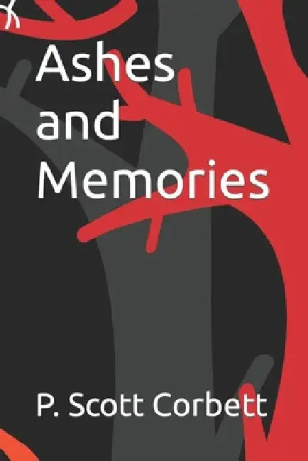 Ashes and Memories by P. Scott Corbett
