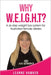 Why Weight?: A six step weight loss system for frustrated female dieters by Leanne Hawker