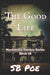 The Good Life: Marionette Zombie Series Book 18 by S. B. Poe