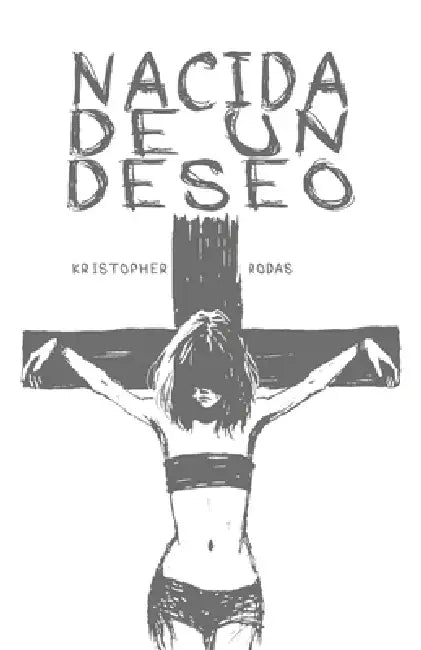 Nacida de un deseo by Kristopher Rodas