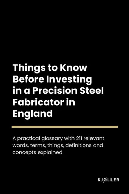 Things to Know Before Investing in a Precision Steel Fabricator in England by Kjøller