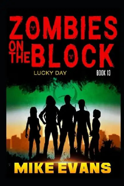 Zombies on The Block: Lucky Day: A Zombie Survival Thriller (Zombies on The Block Book 13) by Mike Evans