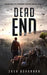 Dead End: A Post-Apocalyptic Zombie Thriller (Dead South Book 8) by Zach Bohannon