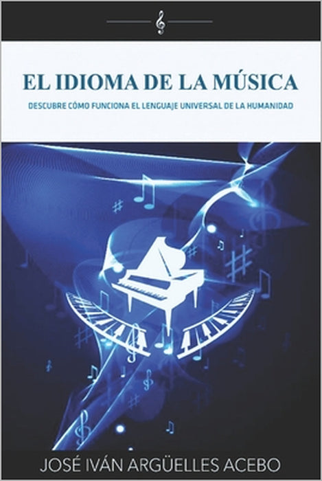 El Idioma de la Música by José Iván Argüelles Acebo