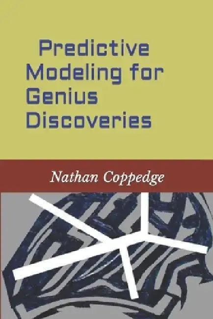 Predictive Modeling for Genius Discoveries by Nathan Coppedge