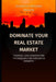 Dominate Your Real Estate Market: Proven Lead Generation Techniques for Explosive Growth by Krishna Mohan Avancha
