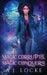 Magic Corrupts, Magic Conquers by A. J. Locke
