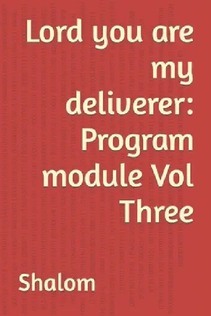 Lord you are my deliverer: Program module Vol Three by Shalom