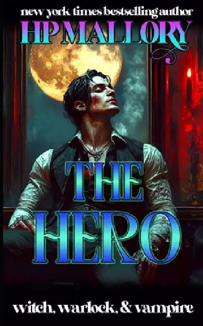The Hero: Enemies to Lovers Vampire Paranormal Romance by H. P. Mallory