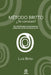Método Britto: Un modelo para autoconocerse y liberarse de la autodestrucción by Luis Brito
