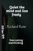 Quiet the mind and live freely: Overcoming overthinking by Richard Rose