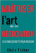 Maîtriser l'art de la négociation: Les cinq secrets pour réussir by Fisher, Chris
