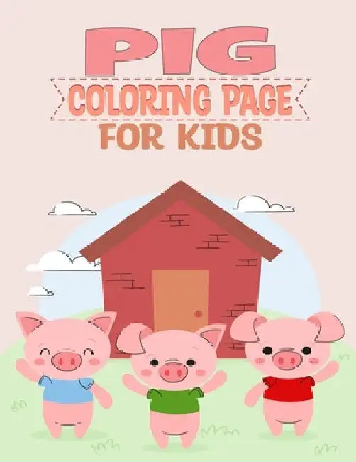 Pig Coloring Book for Kids: Awesome Pig Coloring Pages For Kids, Fun and Enjoy Time. by Emonil Publication