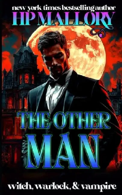 The Other Man: Enemies to Lovers Vampire Paranormal Romance by H. P. Mallory