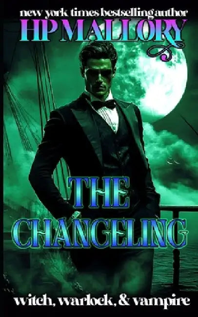 The Changeling: Enemies to Lovers Vampire Paranormal Romance by H. P. Mallory