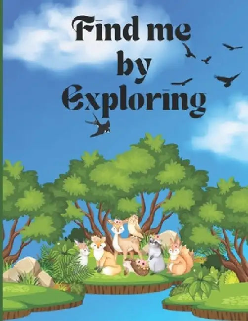 Find me by Exploring by Daphene Curtis