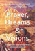 Prayer, Dreams & Visions: Prophetic Meaning and Understanding by R. Cowgill