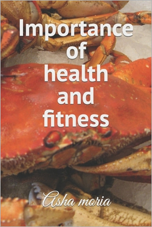 Importance of health and fitness by Asha Moria