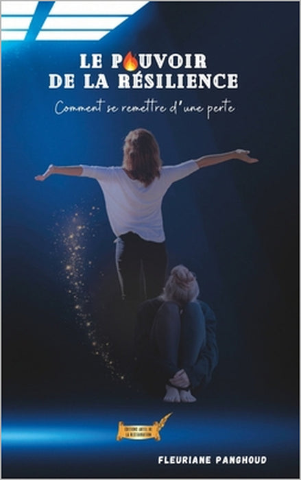 Le Pouvoir de la Résilience: Comment se remettre d'une perte by Éditions Autel de la Restauration, Fleuriane Verdhyne Panghoud