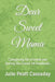 Dear Sweet Mama: Caregiving for a loved one during the Covid 19 Pandemic by Julie Peatt Cassaday