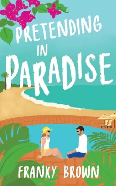 Pretending in Paradise by Franky Brown