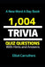 1,004 TRIVIA Questions: Trivia Knowledge Quiz by Elliot Carruthers