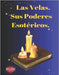 Las Velas. Sus Poderes Esotéricos. by Rubi, Angeline