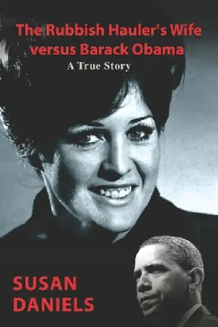 The Rubbish Hauler's Wife versus Barack Obama by Susan Daniels
