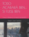 Todo Acabará Bien... Si Fuese Bien: Amor y desamor en el Nueva York de 1991 by Julián Juan Lacasa