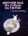Oatmeal And His Friends Go Farther