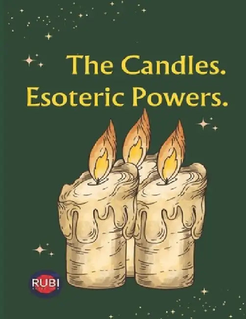 The Candles. Esoteric Powers. by Angeline Rubi