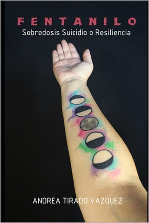 Fentanilo: Sobredosis Suicidio o Resiliencia by Andrea Tirado Vazquez